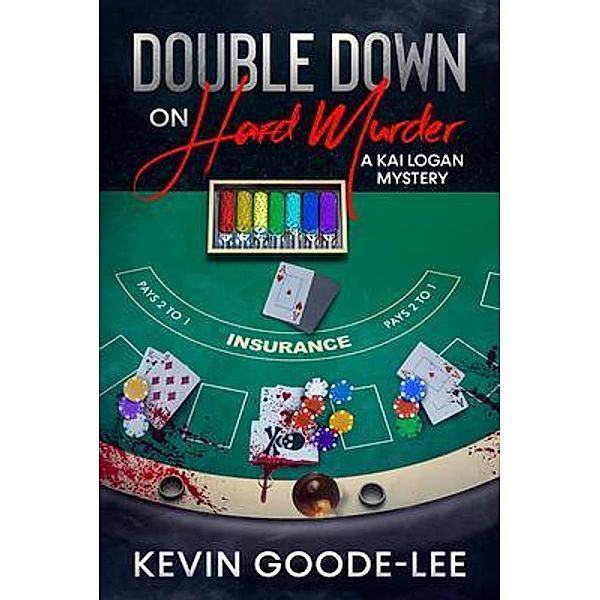 Double Down on Hard Murder / Kevin Goode-Lee, Kevin Goode-Lee