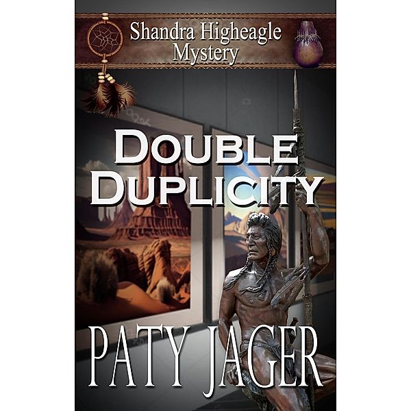 Double Duplicity (Shandra Higheagle Mystery, #1) / Shandra Higheagle Mystery, Paty Jager