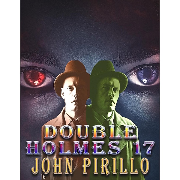 Double Holmes 17 / Double Holmes, John Pirillo