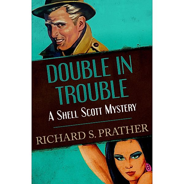 Double in Trouble / The Shell Scott Mysteries Bd.20, Richard S Prather, Richard S. Prather