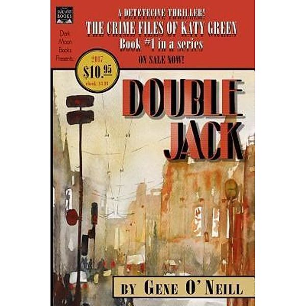 Double Jack / The Crime Files of Katy Green Bd.1, Gene O'Neill