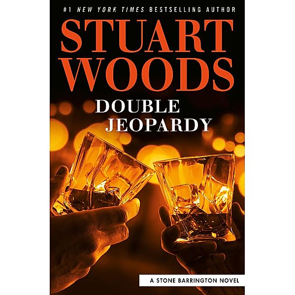 Double Jeopardy / A Stone Barrington Novel Bd.57, Stuart Woods