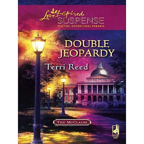 Double Jeopardy (Mills & Boon Love Inspired) (The McClains, Book 1), Terri Reed