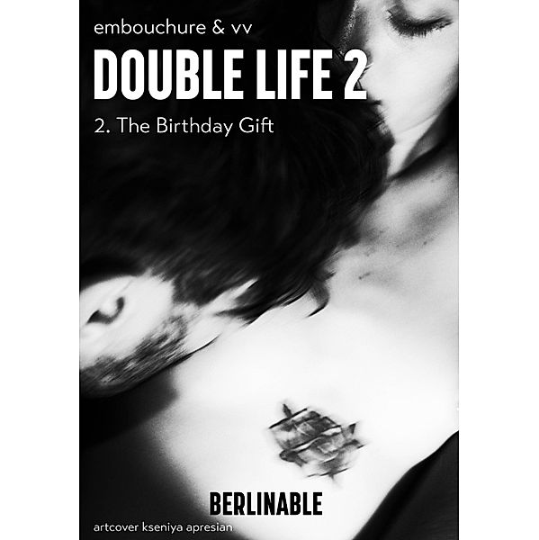 Double Life - Episode 2 / Double Life Bd.2, Embouchure&VV