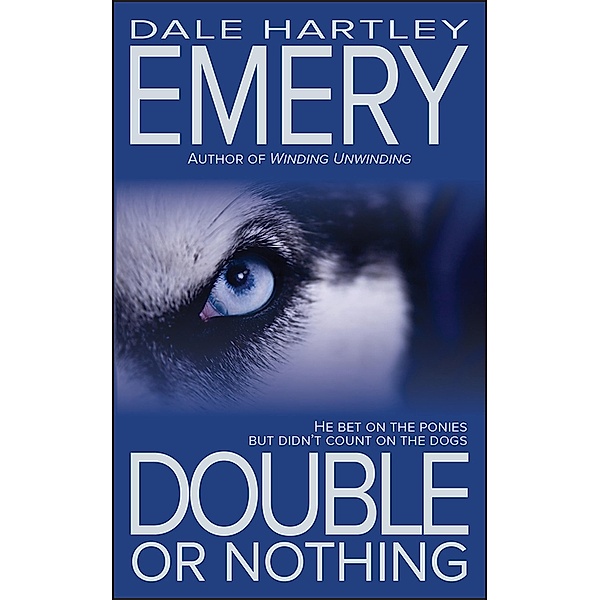 Double or Nothing, Dale Hartley Emery