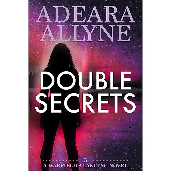 Double Secrets (Warfield's Landing, #3), Adeara Allyne