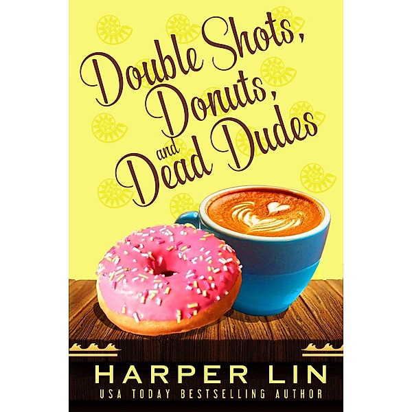 Double Shots, Donuts, and Dead Dudes (A Cape Bay Cafe Mystery, #8) / A Cape Bay Cafe Mystery, Harper Lin