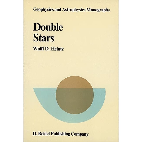 Double Stars / Geophysics and Astrophysics Monographs Bd.15, W. D. Heintz