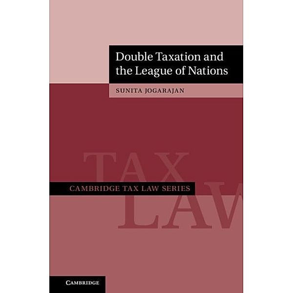 Double Taxation and the League of Nations, Sunita Jogarajan