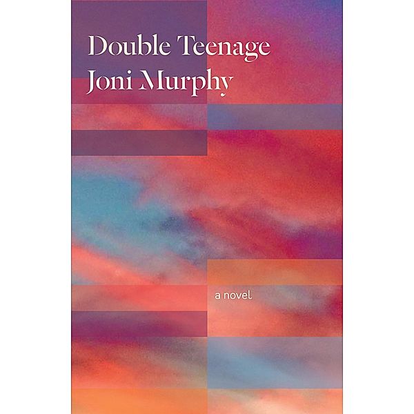 Double Teenage / BookThug, Joni Murphy