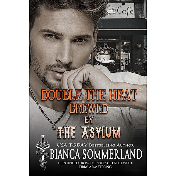 Double the Heat Brewed by The Asylum (The Asylum Fight Club Book 12) / The Asylum Fight Club, Bianca Sommerland