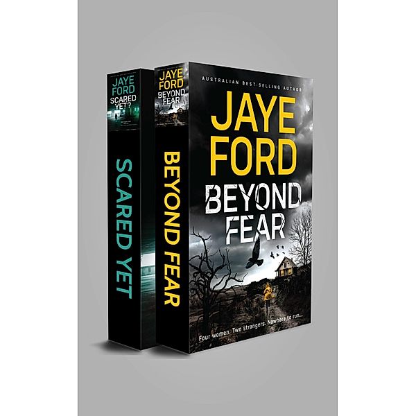 Double the Suspense: Beyond Fear, Scared Yet?, Jaye Ford