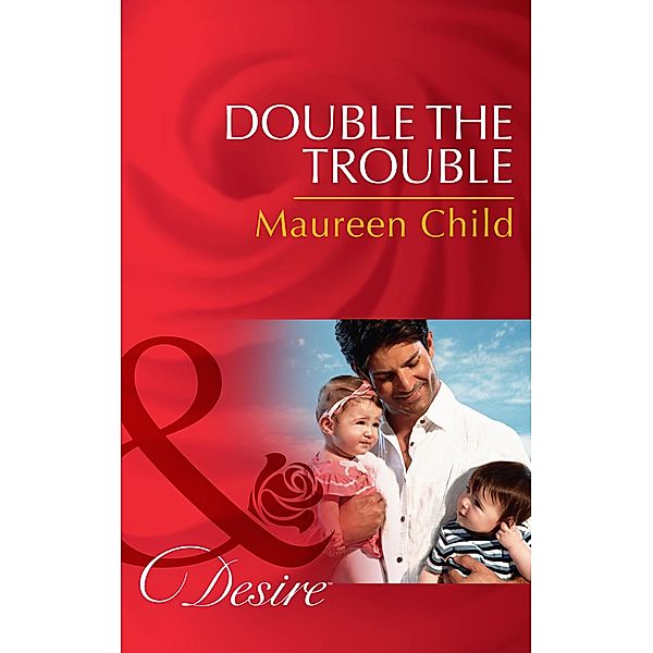 Double The Trouble / Billionaires and Babies Bd.10, Maureen Child