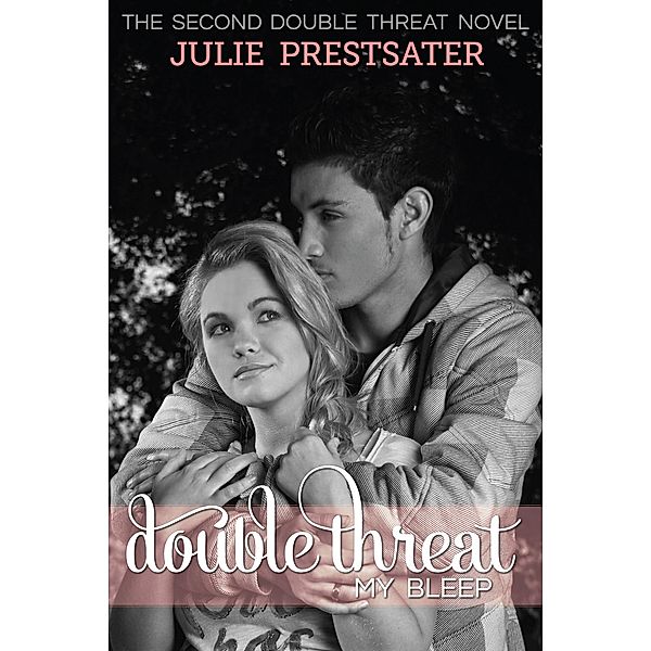 Double Threat My Bleep (Double Threat Series, #2) / Double Threat Series, Julie Prestsater