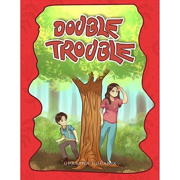 Double Trouble, Upasana Puranik