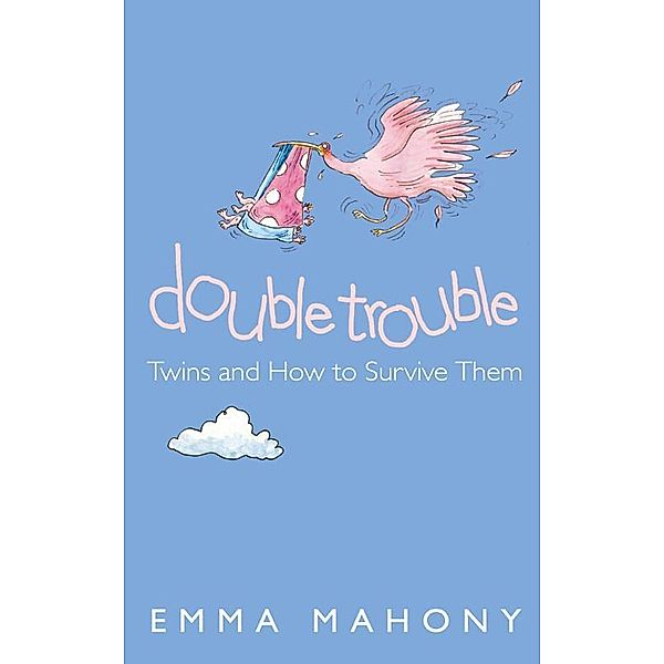 Double Trouble, Emma Mahony