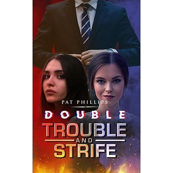 Double Trouble and Strife / PageTurner Press and Media, Pat Phillips