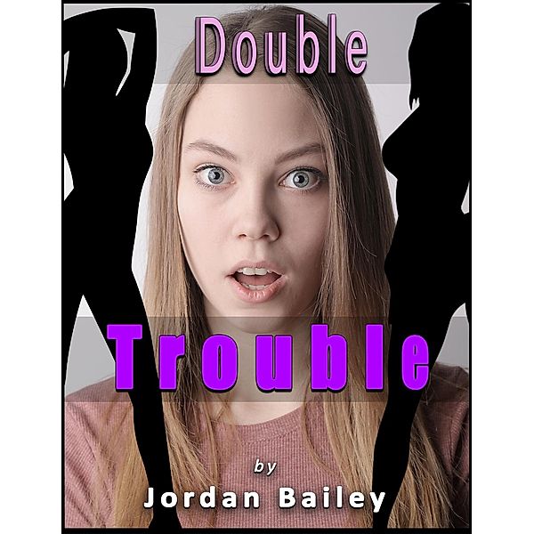 Double Trouble (Double Trouble Series) / Double Trouble Series, Jordan Bailey