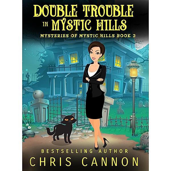 Double Trouble in Mystic Hills (Mysteries of Mystic Hills, #2) / Mysteries of Mystic Hills, Chris Cannon