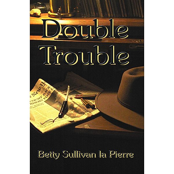 Double Trouble / SynergEbooks, Betty Sullivan La Pierre