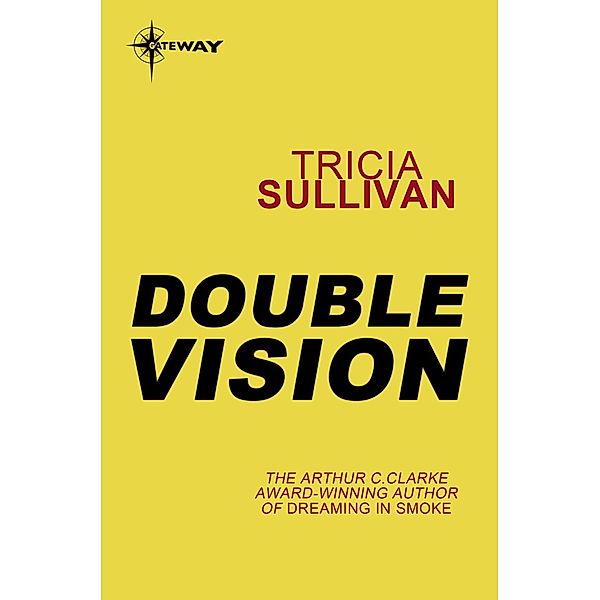 Double Vision, Tricia Sullivan