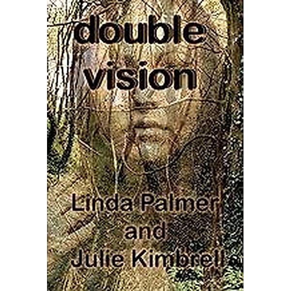 Double Vision, Linda Palmer, Julie Kimbrell