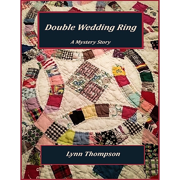 Double Wedding Ring - A Mystery Story, Lynn Thompson