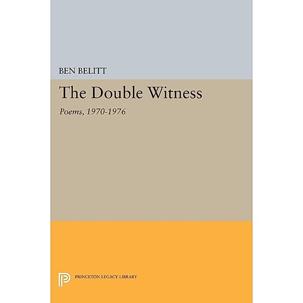 Double Witness / Princeton Series of Contemporary Poets, Ben Belitt