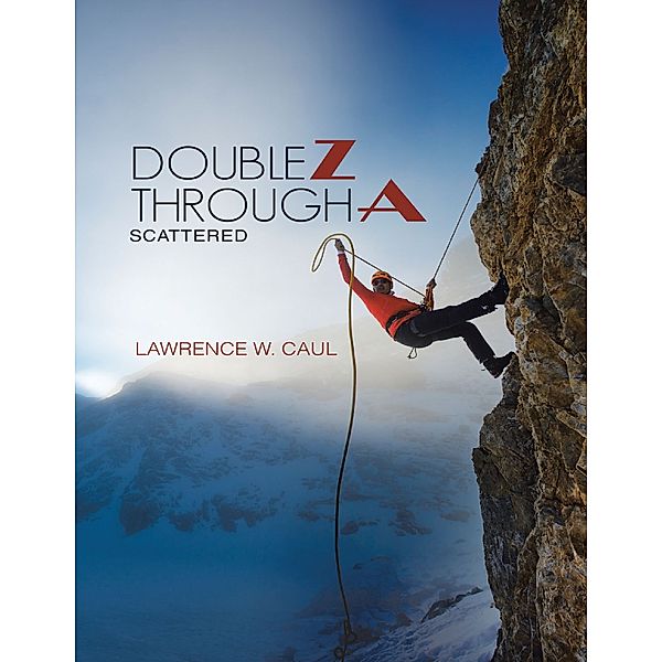Double Z Through A: Scattered, Lawrence W. Caul