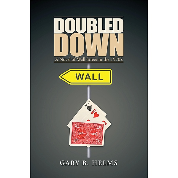 Doubled Down, Gary B. Helms