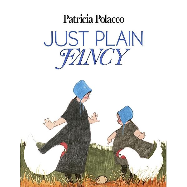 Doubleday Books for Young Readers: Just Plain Fancy, Patricia Polacco