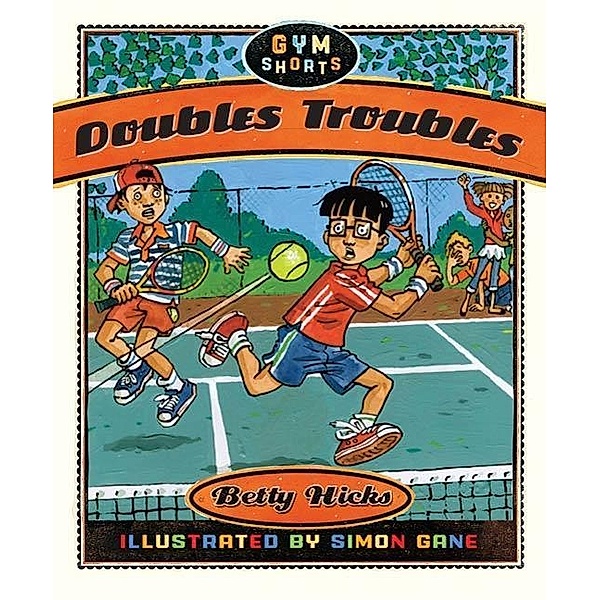 Doubles Troubles / Gym Shorts, Betty Hicks