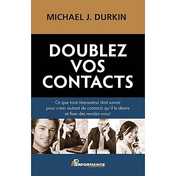 Doublez vos contacts, Michael J. Durkin Michael J. Durkin