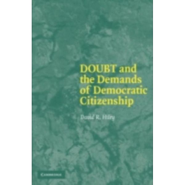 Doubt and the Demands of Democratic Citizenship, David R. Hiley