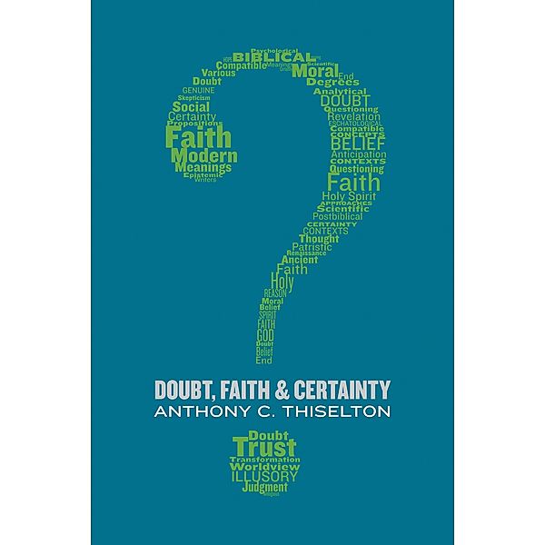 Doubt, Faith, and Certainty, Anthony C. Thiselton