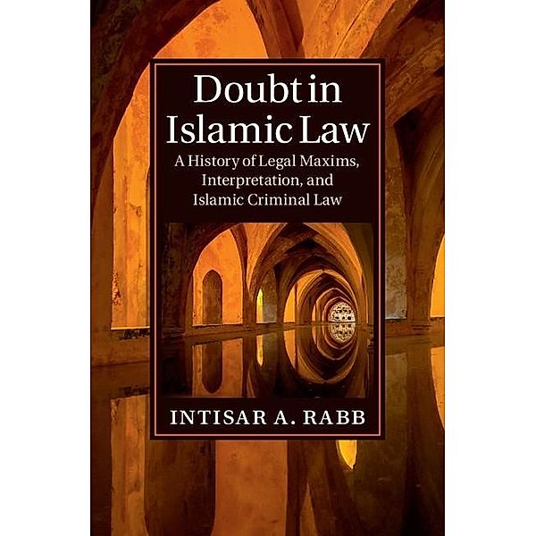 Doubt in Islamic Law / Cambridge Studies in Islamic Civilization, Intisar A. Rabb