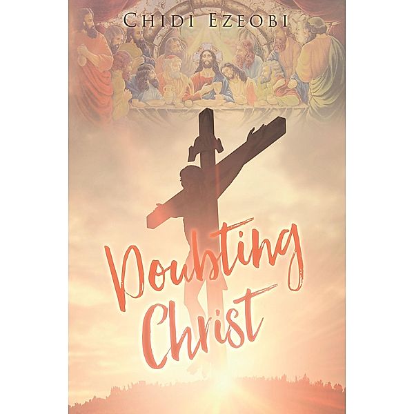 Doubting Christ, Chidi Ezeobi