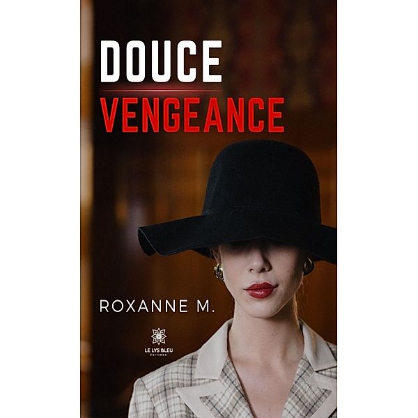 Douce vengeance, Roxanne M.