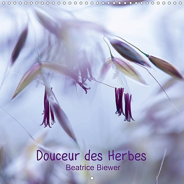 Douceur des Herbes (Calendrier mural 2021 300 × 300 mm Square), Beatrice Biewer