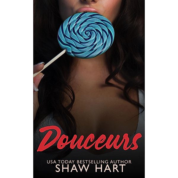 Douceurs, Shaw Hart