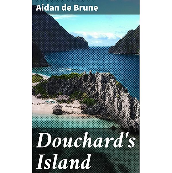 Douchard's Island, Aidan de Brune