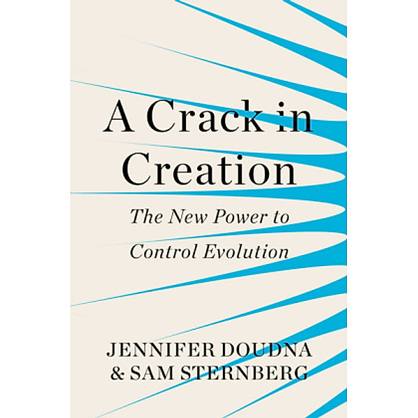 Doudna, J: Crack in Creation, Jennifer Doudna, Samuel Sternberg