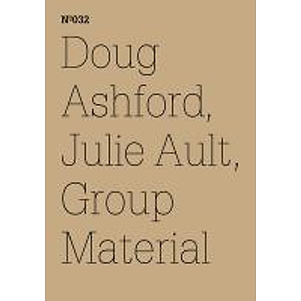 Doug Ashford, Julie Ault, Group Material / Documenta 13: 100 Notizen - 100 Gedanken Bd.032, Doug Ashford