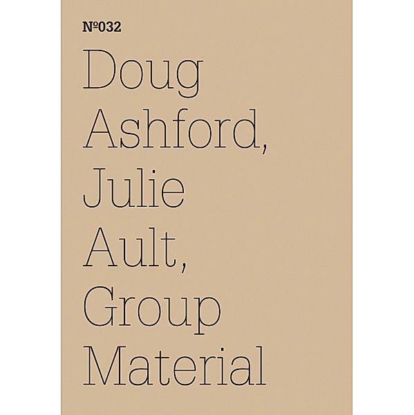 Doug Ashford, Julie Ault, Group Material / Documenta 13: 100 Notizen - 100 Gedanken Bd.032, Doug Ashford