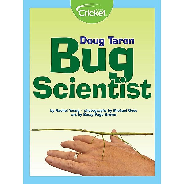 Doug Taron: Bug Scientist, Rachel Young