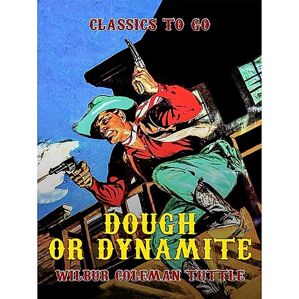 Dough or Dynamite, Wilbur Coleman Tuttle