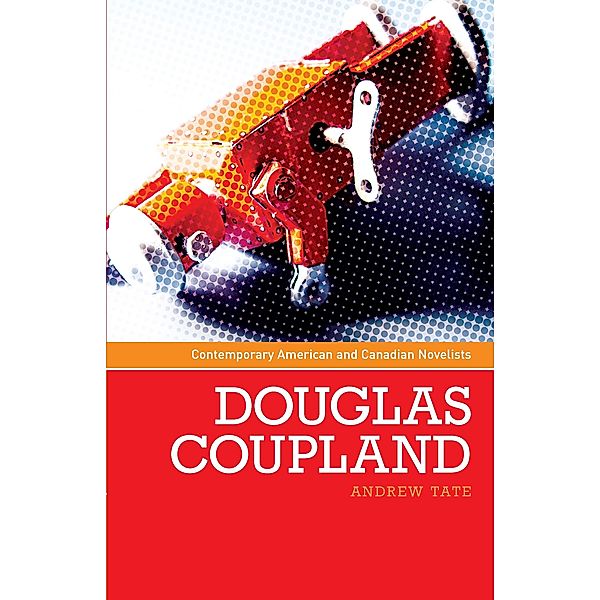 Douglas Coupland / Contemporary American and Canadian Writers, Andrew Tate