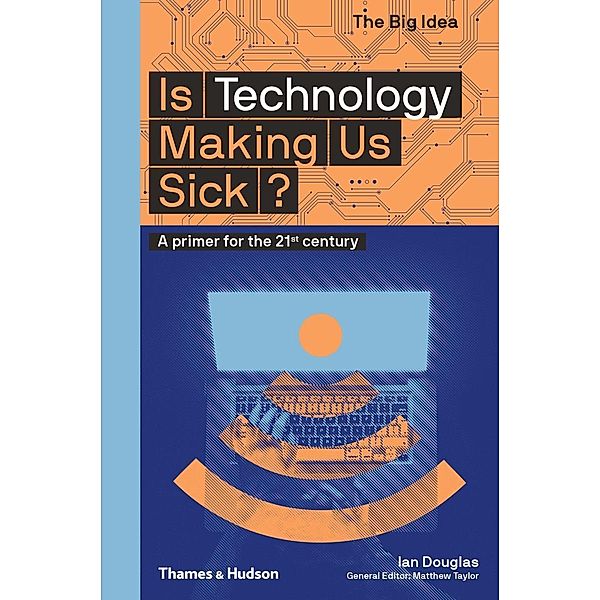 Douglas, I: Is Technology Making Us Sick?, Ian Douglas