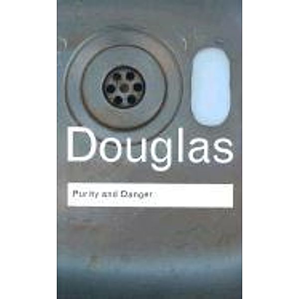 Douglas, M: Purity and Danger, Mary Douglas