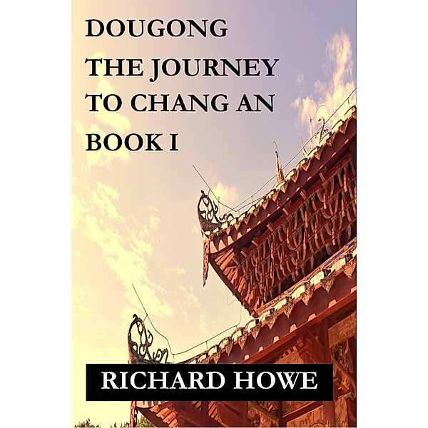 Dougong - The Journey to Chang An (Enso, #1) / Enso, Richard Howe
